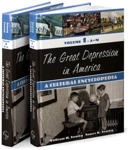 The Great Depression in America: A Cultural Encyclopedia