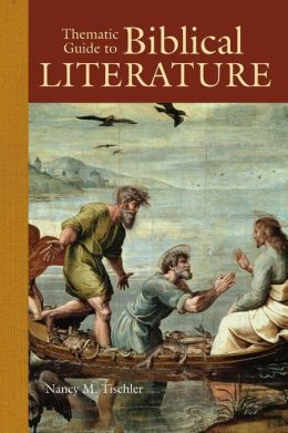 Thematic Guide to Biblical Literature Nancy M. Tischler