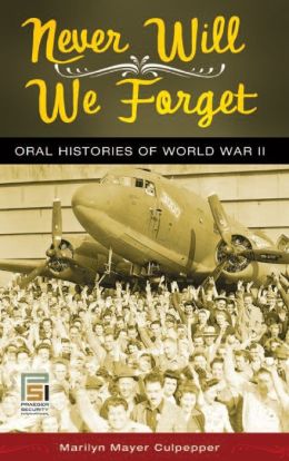 Never Will We Forget: Oral Histories of World War II