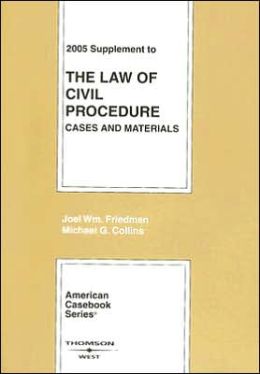 Law of Civil Procedure: 2005 Supplement; Cases and Materials