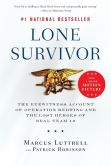 Book Cover Image. Title: Lone Survivor:  The Eyewitness Account of Operation Redwing and the Lost Heroes of SEAL Team 10, Author: Marcus Luttrell