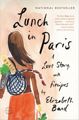 Lunch in Paris: A Love Story, with Recipes
