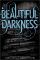 Beautiful Darkness (Beautiful Creatures Series #2)
