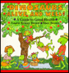 Dinosaurs Alive and Well!: A Guide to Good Health