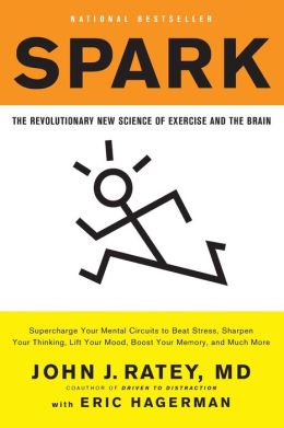 Spark: The Revolutionary New Science of Exercise and the Brain