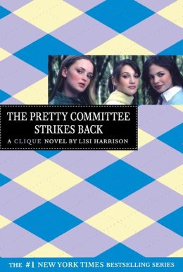 Pretty Committee Strikes Back - A Clique Novel Lisi Harrison