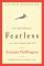 On Becoming Fearless: ...in Love, Work, and Life