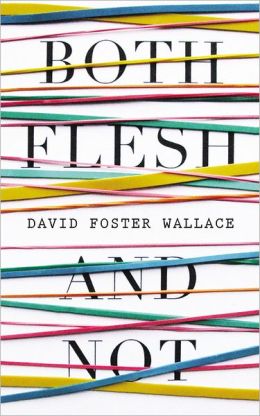Both Flesh and Not: Essays