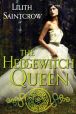 Book Cover Image. Title: The Hedgewitch Queen, Author: Lilith Saintcrow