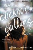 Book Cover Image. Title: The Cuckoo's Calling (Cormoran Strike Series #1), Author: Robert Galbraith