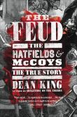 Book Cover Image. Title: The Feud:  The Hatfields and McCoys: The True Story, Author: Dean King