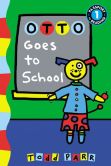 Book Cover Image. Title: Otto Goes to School, Author: Todd Parr