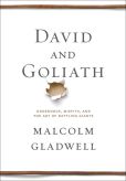 Book Cover Image. Title: David and Goliath:  Underdogs, Misfits, and the Art of Battling Giants, Author: Malcolm  Gladwell