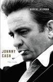 Book Cover Image. Title: Johnny Cash:  The Life, Author: Robert Hilburn