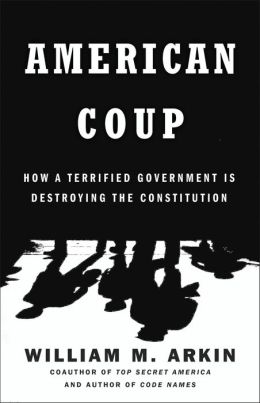 American Coup: How a Terrified Government Is Destroying the Constitution