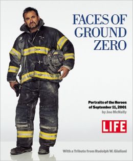 Faces Of Ground Zero: Portraits Of The Heroes Of September 11, 2001 Joe McNally and Rudolph W. Giuliani