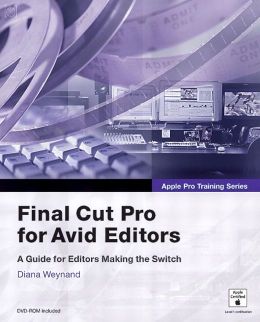 Final Cut Pro 4 for Avid Editors (Apple Pro Training Series)