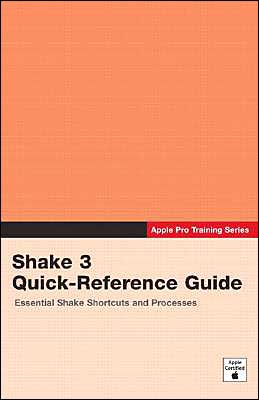 Apple Pro Training Series: Shake 3 Quick-Reference Guide