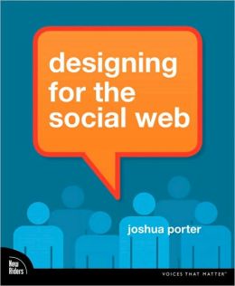 Designing for the Social Web (Voices That Matter Series)
