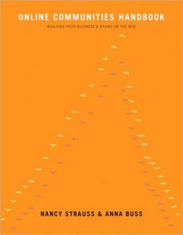 Online Community Handbook: Building Your Business and Brand on the Web