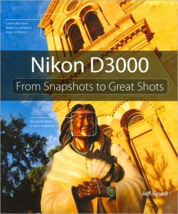 Nikon D3000: From Snapshots to Great Shots