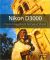 Nikon D3000: From Snapshots to Great Shots
