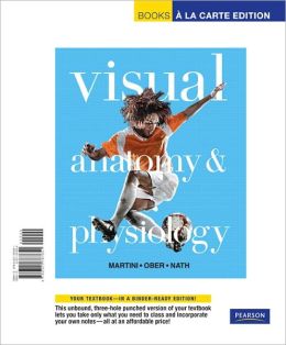 Visual Anatomy & Physiology, Books a la Carte Edition
