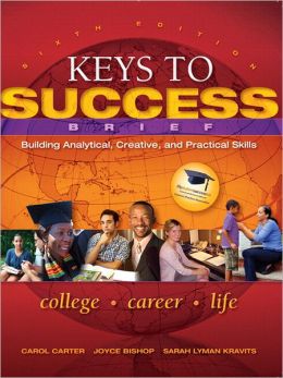 Keys to Success: Building Analytical, Creative and Practical Skills, Brief Edition Plus NEW MyStudentSuccessLab 2012 Update -- Access Card Package