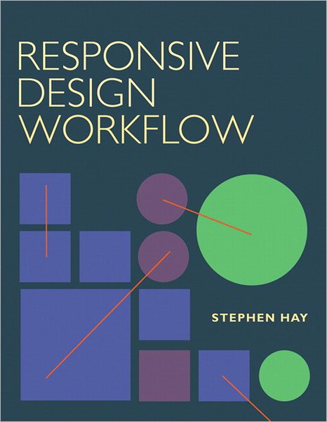 Download ebook format pdf Responsive Design Workflow by Stephen Hay 9780321887863 PDF