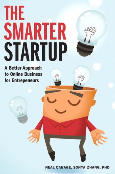 Online book download free pdf The Smarter Startup: A Better Approach to Online Business for Entrepreneurs
