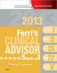 Book Cover Image. Title: Ferri's Clinical Advisor 2013:  5 Books in 1, Expert Consult - Online and Print, Author: Fred F. Ferri