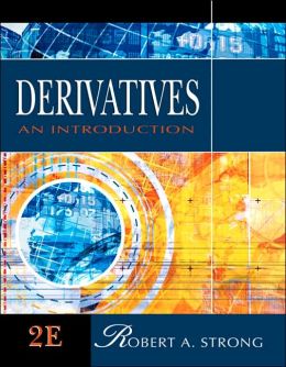 Derivatives: An Introduction Robert A. Strong