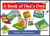 A Book of One's Own: Developing Literacy Through Making Books