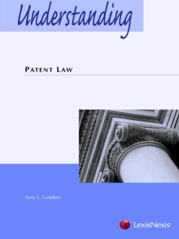 Understanding Patent Law Amy L. Landers