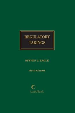 Regulatory Takings Stephen J. Eagle