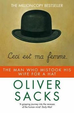 The Man Who Mistook His Wife for a Hat