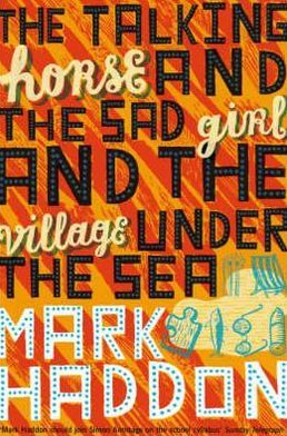 Talking Horse and the Sad Girl and the Village under the Sea
