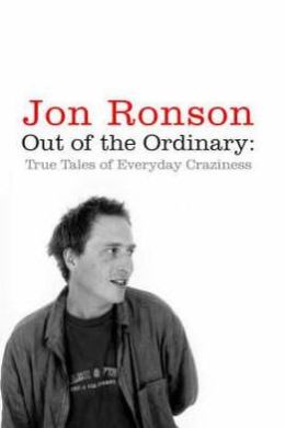 Out of the Ordinary: True Tales of Everyday Craziness