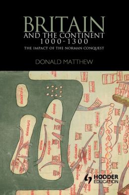 Britain And The Continent 1000-1300