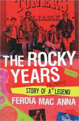 The Rocky Years: Story of a (Almost) Legend Ferdia MacAnna