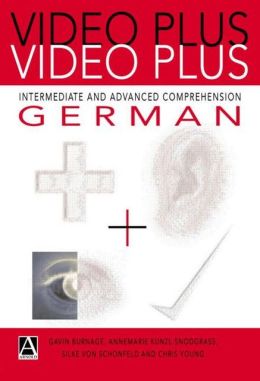 Video Plus German: Intermediate to Advanced German Comprehension (Hodder Arnold Publication) (German Edition) Silke von Schonfeld, Chris Young, Gavin Burnage and Annemarie Kunzl-Snodgrass