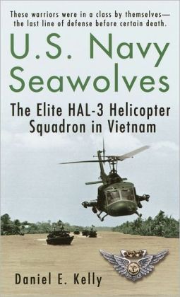 U.S.Navy Seawolves: The Elite HAL-3 Helicopter Squadron in Vietnam Daniel E. Kelly