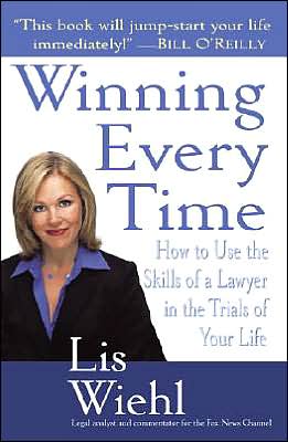 Read a book downloaded on itunes Winning Every Time: How to Use the Skills of a Lawyer in the Trials of Your Life 9780345469205 PDB by Lis Wiehl