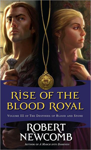 Rise of the Blood Royal: Volume III of the Destinies of Blood and Stone