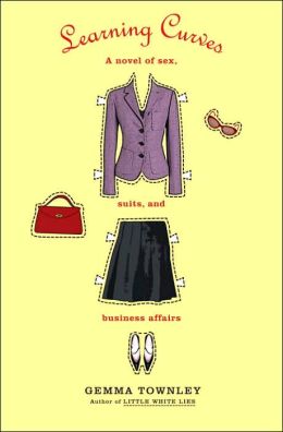 Learning Curves: A Novel of Sex, Suits, and Business Affairs