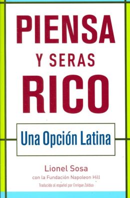 Piensa y serás rico: Una opción latina (Think and Grow Rich: A Latino Choice)