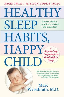 Healthy Sleep Habits, Happy Child: A Step-by-Step Program for a Good Night's Sleep