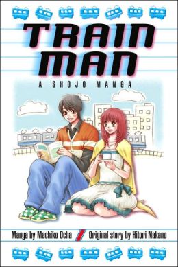 Train Man: A Shojo Manga Machiko Ocha