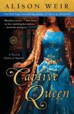 Captive Queen: A Novel of Eleanor of Aquitaine