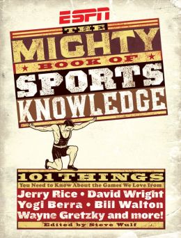 ESPN: The Mighty Book of Sports Knowledge Steve Wulf